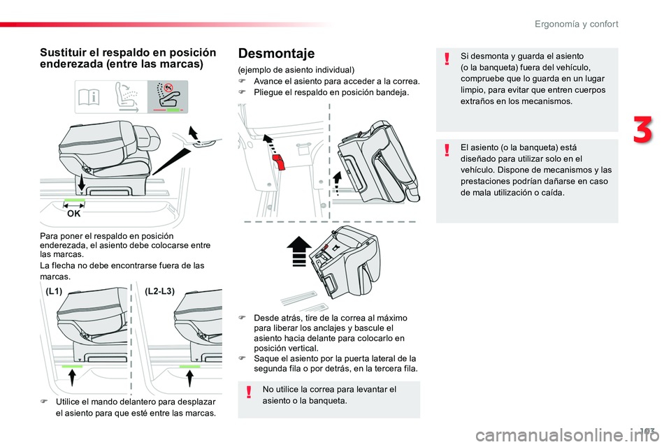 TOYOTA PROACE VERSO 2017 Manual del propietario (in Spanish) 103
ProaceVerso_es_Chap03_ergonomie-et-confort_ed01-2016
Desmontaje
(ejemplo de asiento individual)F Avance el asiento para acceder a la correa.F Pliegue el respaldo en posición bandeja.
Sustituir el TOYOTA PROACE VERSO 2017 Manual del propietario (in Spanish) 103
ProaceVerso_es_Chap03_ergonomie-et-confort_ed01-2016
Desmontaje
(ejemplo de asiento individual)F Avance el asiento para acceder a la correa.F Pliegue el respaldo en posición bandeja.
Sustituir el