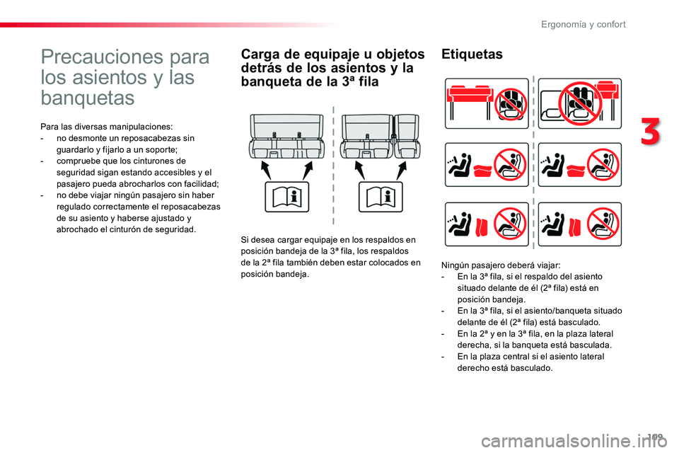 TOYOTA PROACE VERSO 2017 Manual del propietario (in Spanish) 109
ProaceVerso_es_Chap03_ergonomie-et-confort_ed01-2016
Precauciones para
los asientos y las
banquetas
Para las diversas manipulaciones:- no desmonte un reposacabezas sin guardarlo y fijarlo a un s TOYOTA PROACE VERSO 2017 Manual del propietario (in Spanish) 109
ProaceVerso_es_Chap03_ergonomie-et-confort_ed01-2016
Precauciones para
los asientos y las
banquetas
Para las diversas manipulaciones:- no desmonte un reposacabezas sin guardarlo y fijarlo a un s