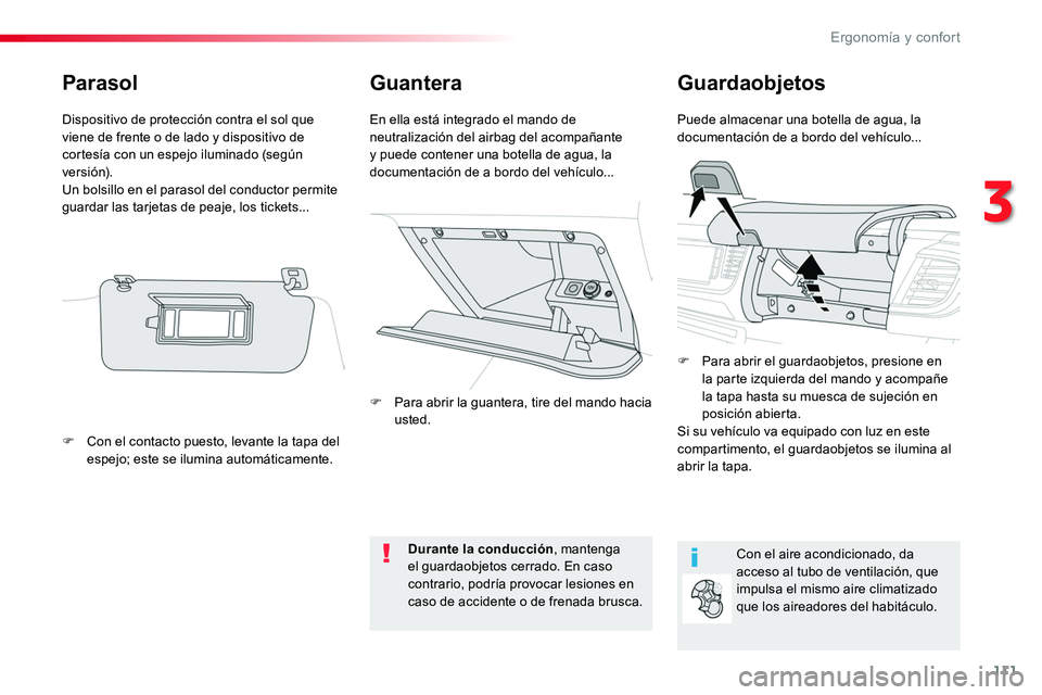 TOYOTA PROACE VERSO 2017 Manual del propietario (in Spanish) 111
ProaceVerso_es_Chap03_ergonomie-et-confort_ed01-2016
GuanteraGuardaobjetos
Puede almacenar una botella de agua, la documentación de a bordo del vehículo...En ella está integrado el mando de neu TOYOTA PROACE VERSO 2017 Manual del propietario (in Spanish) 111
ProaceVerso_es_Chap03_ergonomie-et-confort_ed01-2016
GuanteraGuardaobjetos
Puede almacenar una botella de agua, la documentación de a bordo del vehículo...En ella está integrado el mando de neu