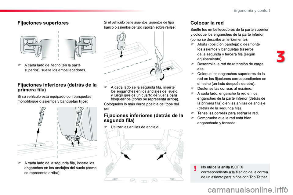 TOYOTA PROACE VERSO 2017 Manual del propietario (in Spanish) 117
ProaceVerso_es_Chap03_ergonomie-et-confort_ed01-2016
Fijaciones superiores
Fijaciones inferiores (detrás de la primera fila)
Si su vehículo está equipado con banquetas monobloque o asientos y b TOYOTA PROACE VERSO 2017 Manual del propietario (in Spanish) 117
ProaceVerso_es_Chap03_ergonomie-et-confort_ed01-2016
Fijaciones superiores
Fijaciones inferiores (detrás de la primera fila)
Si su vehículo está equipado con banquetas monobloque o asientos y b