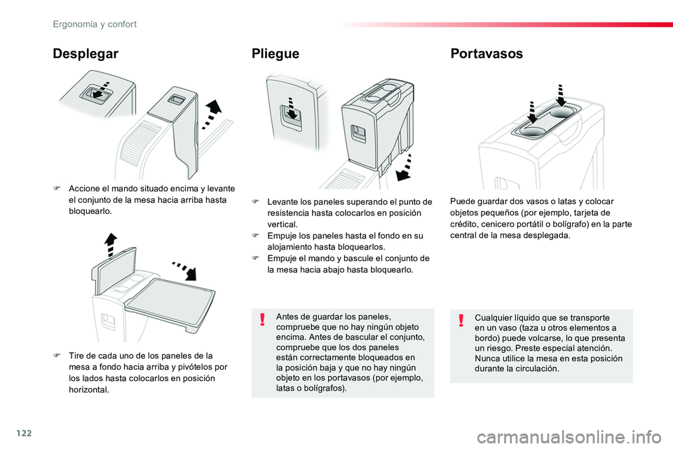 TOYOTA PROACE VERSO 2017 Manual del propietario (in Spanish) 122
ProaceVerso_es_Chap03_ergonomie-et-confort_ed01-2016
Desplegar
F Tire de cada uno de los paneles de la mesa a fondo hacia arriba y pivótelos por los lados hasta colocarlos en posición horizontal TOYOTA PROACE VERSO 2017 Manual del propietario (in Spanish) 122
ProaceVerso_es_Chap03_ergonomie-et-confort_ed01-2016
Desplegar
F Tire de cada uno de los paneles de la mesa a fondo hacia arriba y pivótelos por los lados hasta colocarlos en posición horizontal