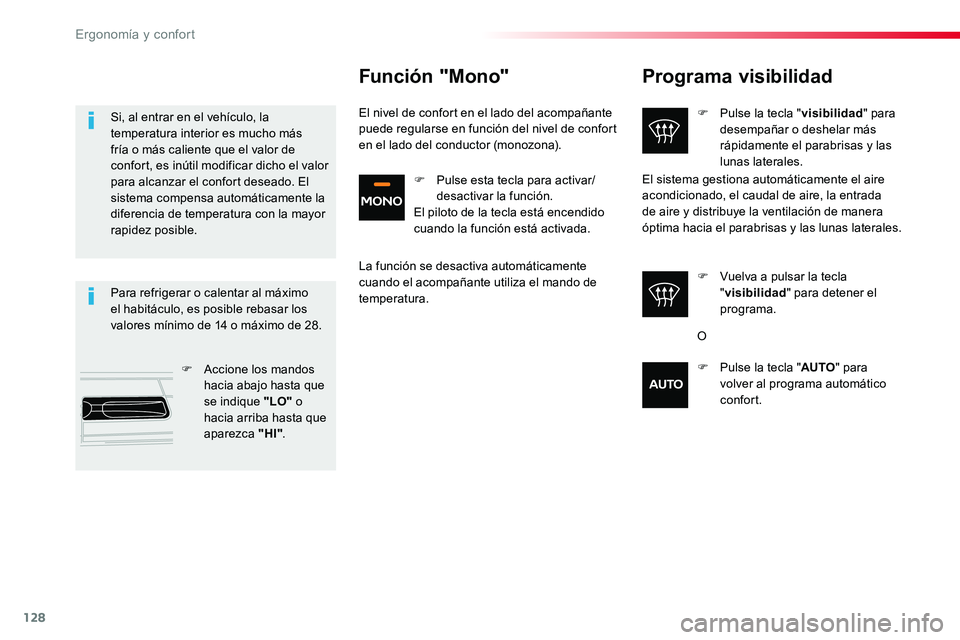 TOYOTA PROACE VERSO 2017 Manual del propietario (in Spanish) 128
ProaceVerso_es_Chap03_ergonomie-et-confort_ed01-2016
Programa visibilidad
F Pulse la tecla "visibilidad" para desempañar o deshelar más rápidamente el parabrisas y las lunas laterales.
TOYOTA PROACE VERSO 2017 Manual del propietario (in Spanish) 128
ProaceVerso_es_Chap03_ergonomie-et-confort_ed01-2016
Programa visibilidad
F Pulse la tecla "visibilidad" para desempañar o deshelar más rápidamente el parabrisas y las lunas laterales.