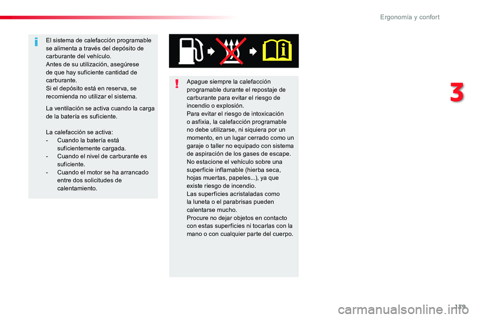 TOYOTA PROACE VERSO 2017 Manual del propietario (in Spanish) 139
ProaceVerso_es_Chap03_ergonomie-et-confort_ed01-2016
Apague siempre la calefacción programable durante el repostaje de carburante para evitar el riesgo de incendio o explosión.Para evitar el rie TOYOTA PROACE VERSO 2017 Manual del propietario (in Spanish) 139
ProaceVerso_es_Chap03_ergonomie-et-confort_ed01-2016
Apague siempre la calefacción programable durante el repostaje de carburante para evitar el riesgo de incendio o explosión.Para evitar el rie