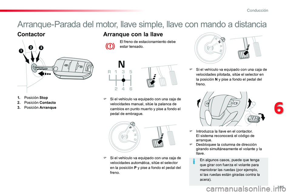 TOYOTA PROACE VERSO 2017 Manual del propietario (in Spanish) 195
ProaceVerso_es_Chap06_conduite_ed01-2016
Arranque-Parada del motor, llave simple, llave con mando a distancia
Contactor
1. Posición Stop2. Posición Contacto3. Posición Arranque
Arranque con la TOYOTA PROACE VERSO 2017 Manual del propietario (in Spanish) 195
ProaceVerso_es_Chap06_conduite_ed01-2016
Arranque-Parada del motor, llave simple, llave con mando a distancia
Contactor
1. Posición Stop2. Posición Contacto3. Posición Arranque
Arranque con la