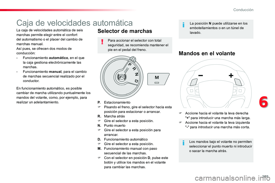 TOYOTA PROACE VERSO 2017 Manual del propietario (in Spanish) 205
ProaceVerso_es_Chap06_conduite_ed01-2016
Caja de velocidades automática
La caja de velocidades automática de seis marchas permite elegir entre el confort del automatismo o el placer del cambio d TOYOTA PROACE VERSO 2017 Manual del propietario (in Spanish) 205
ProaceVerso_es_Chap06_conduite_ed01-2016
Caja de velocidades automática
La caja de velocidades automática de seis marchas permite elegir entre el confort del automatismo o el placer del cambio d