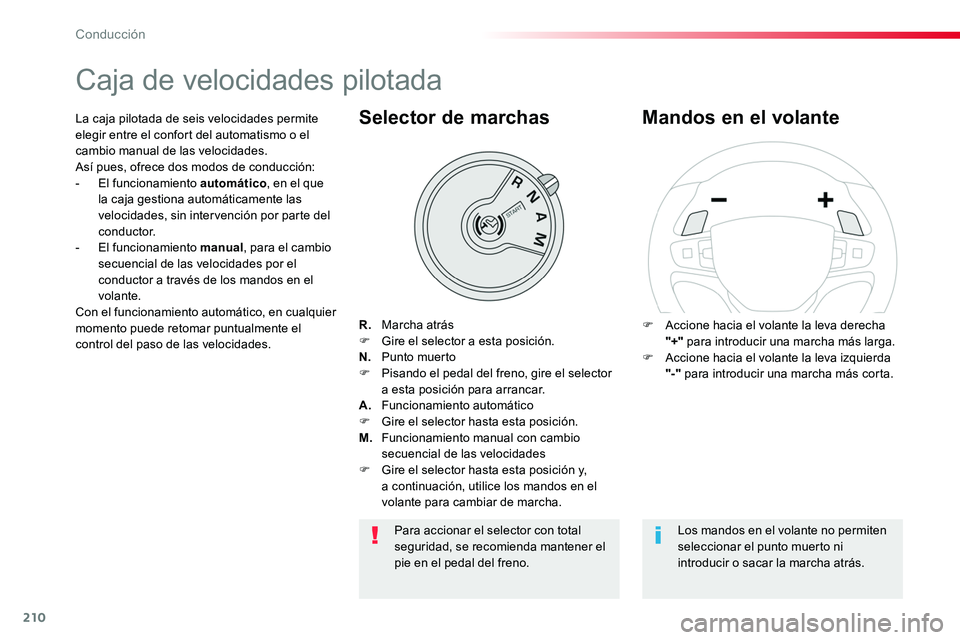 TOYOTA PROACE VERSO 2017 Manual del propietario (in Spanish) 210
ProaceVerso_es_Chap06_conduite_ed01-2016
Caja de velocidades pilotada
R. Marcha atrásF Gire el selector a esta posición.N. Punto muertoF Pisando el pedal del freno, gire el selector a esta p TOYOTA PROACE VERSO 2017 Manual del propietario (in Spanish) 210
ProaceVerso_es_Chap06_conduite_ed01-2016
Caja de velocidades pilotada
R. Marcha atrásF Gire el selector a esta posición.N. Punto muertoF Pisando el pedal del freno, gire el selector a esta p
