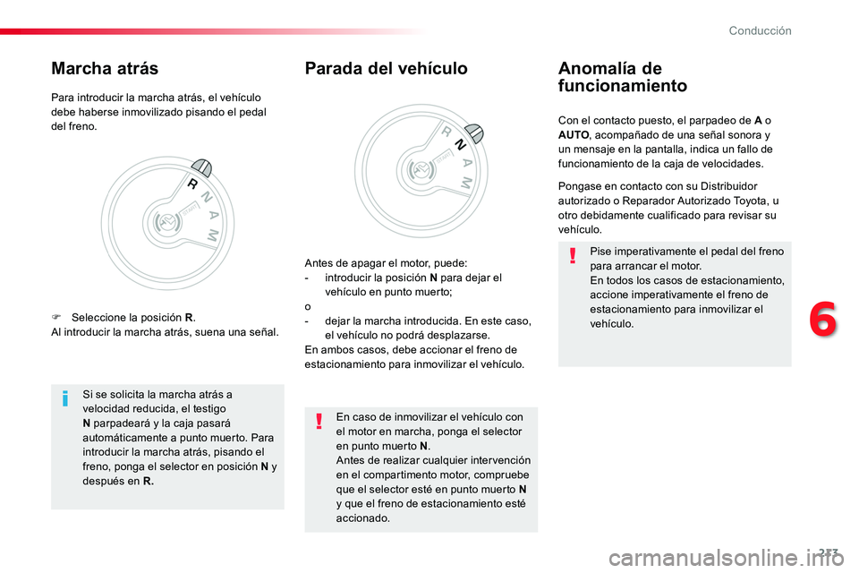 TOYOTA PROACE VERSO 2017 Manual del propietario (in Spanish) 213
ProaceVerso_es_Chap06_conduite_ed01-2016
Con el contacto puesto, el parpadeo de A o AUTO, acompañado de una señal sonora y un mensaje en la pantalla, indica un fallo de funcionamiento de la caja TOYOTA PROACE VERSO 2017 Manual del propietario (in Spanish) 213
ProaceVerso_es_Chap06_conduite_ed01-2016
Con el contacto puesto, el parpadeo de A o AUTO, acompañado de una señal sonora y un mensaje en la pantalla, indica un fallo de funcionamiento de la caja
