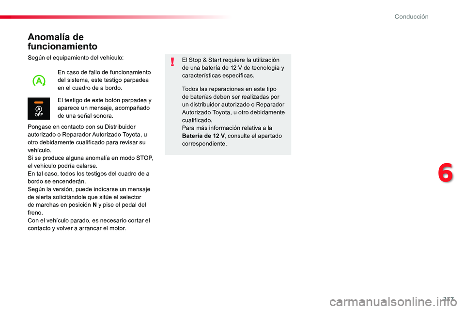 TOYOTA PROACE VERSO 2017 Manual del propietario (in Spanish) 217
ProaceVerso_es_Chap06_conduite_ed01-2016
Anomalía de
funcionamiento
Según el equipamiento del vehículo:
Pongase en contacto con su Distribuidor autorizado o Reparador Autorizado Toyota, u otro TOYOTA PROACE VERSO 2017 Manual del propietario (in Spanish) 217
ProaceVerso_es_Chap06_conduite_ed01-2016
Anomalía de
funcionamiento
Según el equipamiento del vehículo:
Pongase en contacto con su Distribuidor autorizado o Reparador Autorizado Toyota, u otro
