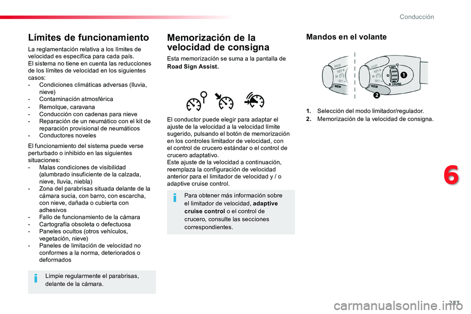 TOYOTA PROACE VERSO 2017 Manual del propietario (in Spanish) 223
ProaceVerso_es_Chap06_conduite_ed01-2016
Memorización de la
velocidad de consigna
Esta memorización se suma a la pantalla de Road Sign Assist.
El conductor puede elegir para adaptar el ajuste d TOYOTA PROACE VERSO 2017 Manual del propietario (in Spanish) 223
ProaceVerso_es_Chap06_conduite_ed01-2016
Memorización de la
velocidad de consigna
Esta memorización se suma a la pantalla de Road Sign Assist.
El conductor puede elegir para adaptar el ajuste d