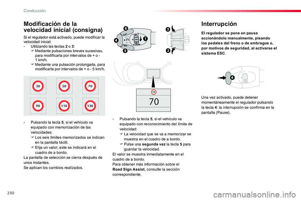 TOYOTA PROACE VERSO 2017 Manual del propietario (in Spanish) 230
ProaceVerso_es_Chap06_conduite_ed01-2016
Interrupción
El regulador se pone en pausa accionándolo manualmente, pisando los pedales del freno o de embrague o, por motivos de seguridad, al activars TOYOTA PROACE VERSO 2017 Manual del propietario (in Spanish) 230
ProaceVerso_es_Chap06_conduite_ed01-2016
Interrupción
El regulador se pone en pausa accionándolo manualmente, pisando los pedales del freno o de embrague o, por motivos de seguridad, al activars