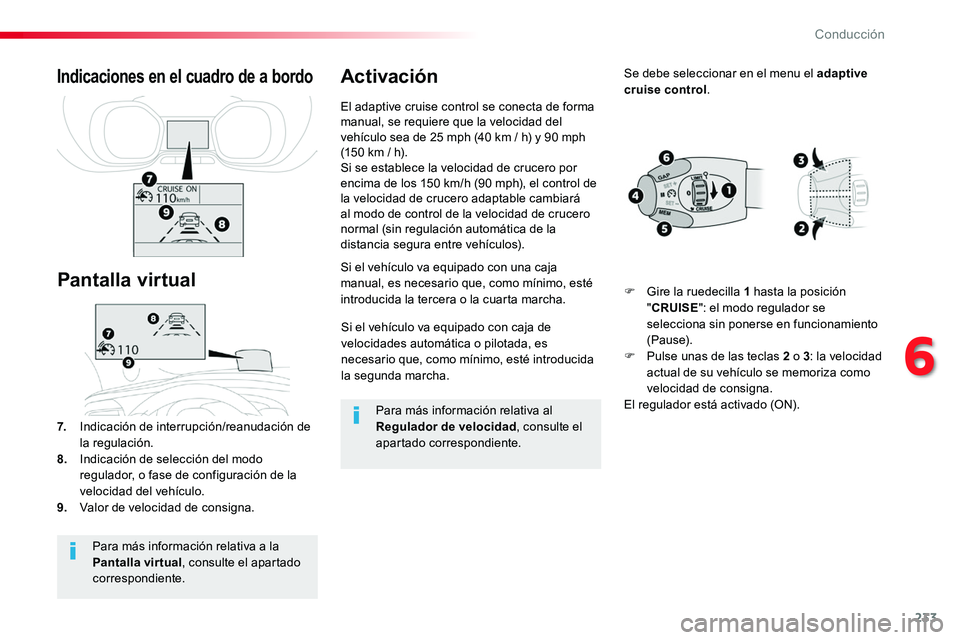TOYOTA PROACE VERSO 2017 Manual del propietario (in Spanish) 233
ProaceVerso_es_Chap06_conduite_ed01-2016
Si el vehículo va equipado con caja de velocidades automática o pilotada, es necesario que, como mínimo, esté introducida la segunda marcha.
Si el veh TOYOTA PROACE VERSO 2017 Manual del propietario (in Spanish) 233
ProaceVerso_es_Chap06_conduite_ed01-2016
Si el vehículo va equipado con caja de velocidades automática o pilotada, es necesario que, como mínimo, esté introducida la segunda marcha.
Si el veh
