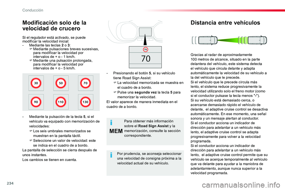 TOYOTA PROACE VERSO 2017 Manual del propietario (in Spanish) 234
MEM
ProaceVerso_es_Chap06_conduite_ed01-2016
Si el regulador está activado, se puede modificar la velocidad inicial:- Mediante las teclas 2 o 3:F Mediante pulsaciones breves sucesivas, para modif TOYOTA PROACE VERSO 2017 Manual del propietario (in Spanish) 234
MEM
ProaceVerso_es_Chap06_conduite_ed01-2016
Si el regulador está activado, se puede modificar la velocidad inicial:- Mediante las teclas 2 o 3:F Mediante pulsaciones breves sucesivas, para modif