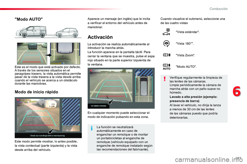 TOYOTA PROACE VERSO 2017 Manual del propietario (in Spanish) 257
ProaceVerso_es_Chap06_conduite_ed01-2016
Activación
La activación se realiza automáticamente al introducir la marcha atrás.La función aparece en la pantalla táctil. Para cerrar la ventana qu TOYOTA PROACE VERSO 2017 Manual del propietario (in Spanish) 257
ProaceVerso_es_Chap06_conduite_ed01-2016
Activación
La activación se realiza automáticamente al introducir la marcha atrás.La función aparece en la pantalla táctil. Para cerrar la ventana qu