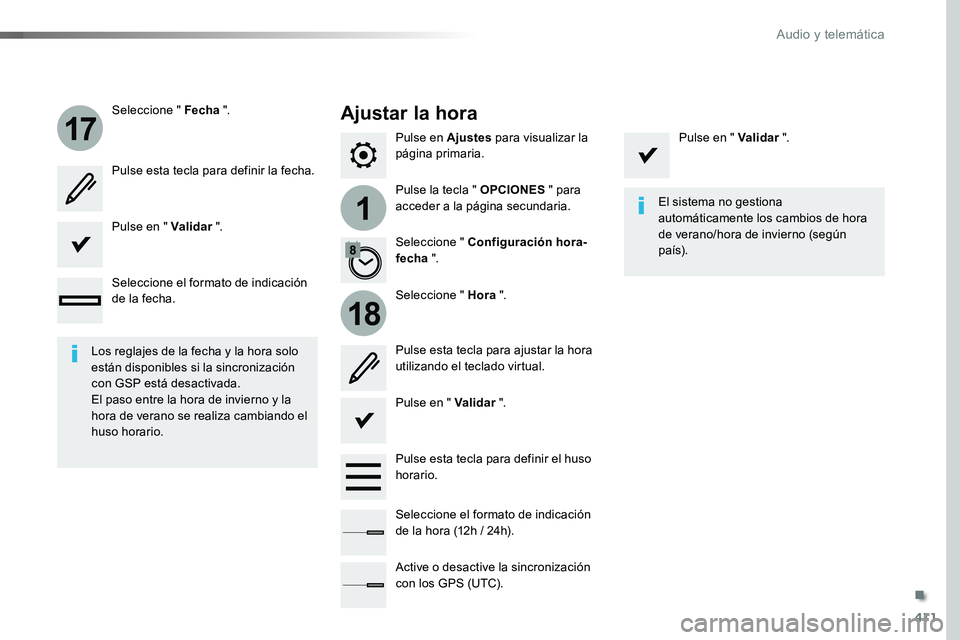 TOYOTA PROACE VERSO 2017  Manual del propietario (in Spanish) 411
1
17
18
ProaceVerso_es_Chap10b_NAC-1_ed01-2016
Pulse en Ajustes para visualizar la página primaria.
Pulse la tecla " OPCIONES " para acceder a la página secundaria.
Seleccione " Fech