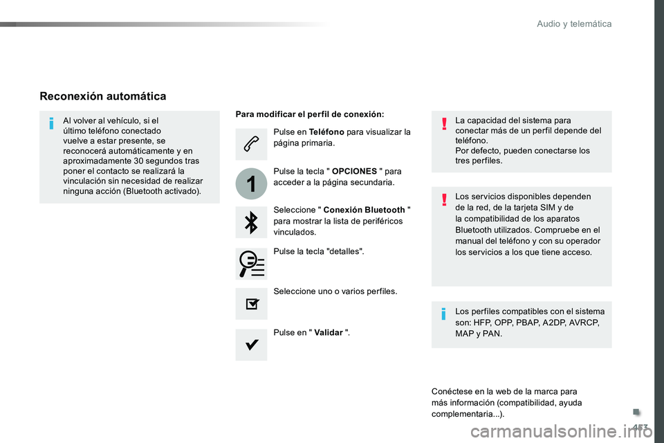 TOYOTA PROACE VERSO 2017 Manual del propietario (in Spanish) 453
1
ProaceVerso_es_Chap10c_RCC-1_ed01-2016
Pulse en Teléfono para visualizar la página primaria.
Seleccione " Conexión Bluetooth " para mostrar la lista de periféricos vinculados.
Al vo TOYOTA PROACE VERSO 2017 Manual del propietario (in Spanish) 453
1
ProaceVerso_es_Chap10c_RCC-1_ed01-2016
Pulse en Teléfono para visualizar la página primaria.
Seleccione " Conexión Bluetooth " para mostrar la lista de periféricos vinculados.
Al vo