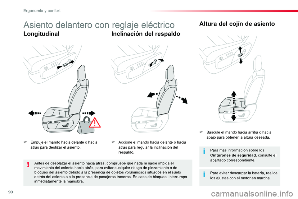 TOYOTA PROACE VERSO 2017  Manual del propietario (in Spanish) 90
ProaceVerso_es_Chap03_ergonomie-et-confort_ed01-2016
Asiento delantero con reglaje eléctrico
LongitudinalInclinación del respaldo
Altura del cojín de asiento
Para evitar descargar la batería, r