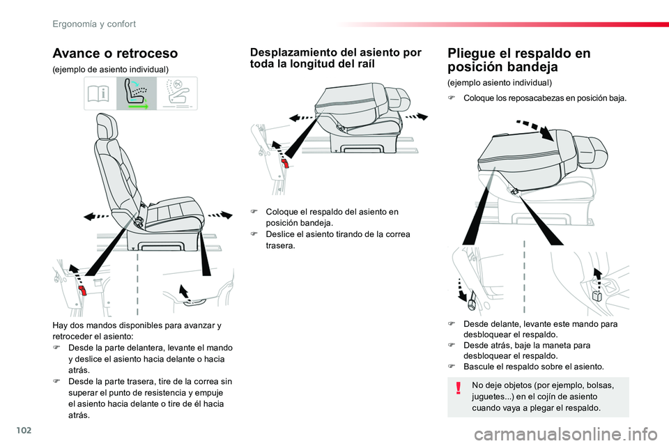 TOYOTA PROACE VERSO 2016  Manual del propietario (in Spanish) 102
ProaceVerso_es_Chap03_ergonomie-et-confort_ed01-2016
Hay dos mandos disponibles para avanzar y retroceder el asiento:F Desde la parte delantera, levante el mando y deslice el asiento hacia delante