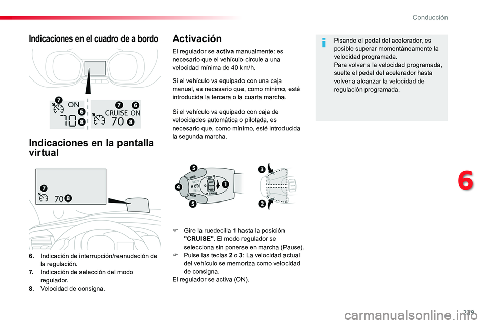 TOYOTA PROACE VERSO 2016 Manual del propietario (in Spanish) 229
ProaceVerso_es_Chap06_conduite_ed01-2016
Si el vehículo va equipado con una caja manual, es necesario que, como mínimo, esté introducida la tercera o la cuarta marcha.
Si el vehículo va equipa TOYOTA PROACE VERSO 2016 Manual del propietario (in Spanish) 229
ProaceVerso_es_Chap06_conduite_ed01-2016
Si el vehículo va equipado con una caja manual, es necesario que, como mínimo, esté introducida la tercera o la cuarta marcha.
Si el vehículo va equipa