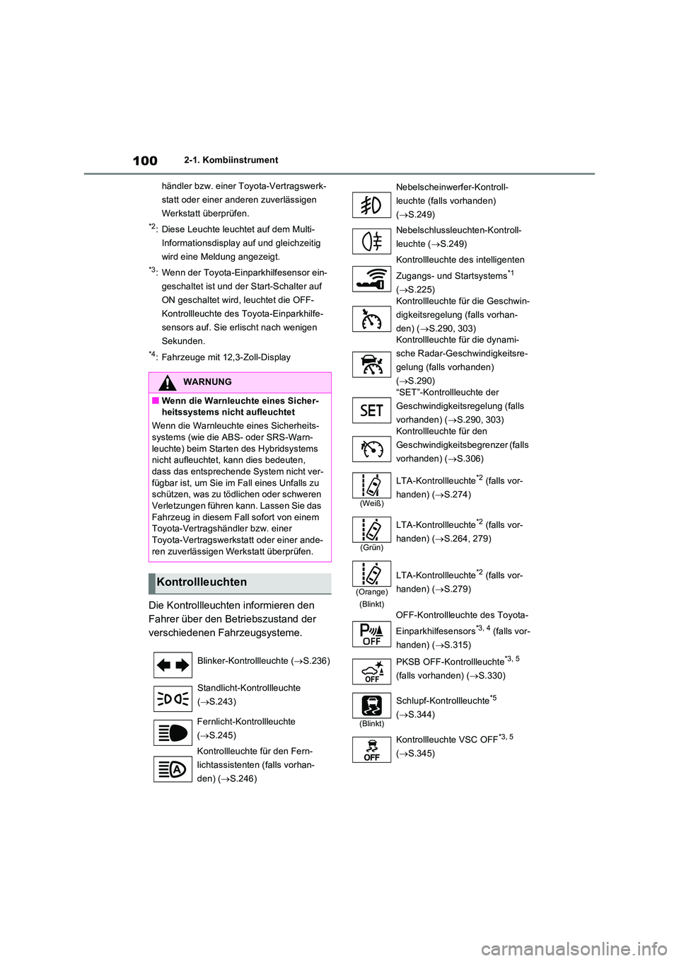 TOYOTA RAV4 2023 Betriebsanleitungen (in German) 1002-1. Kombiinstrument
händler bzw. einer Toyota-Vertragswerk-
statt oder einer anderen zuverlässigen
Werkstatt überprüfen.
*2: Diese Leuchte leuchtet auf dem Multi-
Informationsdisplay auf u TOYOTA RAV4 2023 Betriebsanleitungen (in German) 1002-1. Kombiinstrument
händler bzw. einer Toyota-Vertragswerk-
statt oder einer anderen zuverlässigen
Werkstatt überprüfen.
*2: Diese Leuchte leuchtet auf dem Multi-
Informationsdisplay auf u