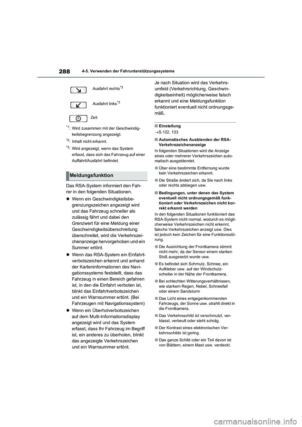 TOYOTA RAV4 2023 Betriebsanleitungen (in German) 2884-5. Verwenden der Fahrunterstützungssysteme
*1: Wird zusammen mit der Geschwindig-
keitsbegrenzung angezeigt.
*2: Inhalt nicht erkannt.
*3: Wird angezeigt, wenn das System
erfasst, dass sich das TOYOTA RAV4 2023 Betriebsanleitungen (in German) 2884-5. Verwenden der Fahrunterstützungssysteme
*1: Wird zusammen mit der Geschwindig-
keitsbegrenzung angezeigt.
*2: Inhalt nicht erkannt.
*3: Wird angezeigt, wenn das System
erfasst, dass sich das