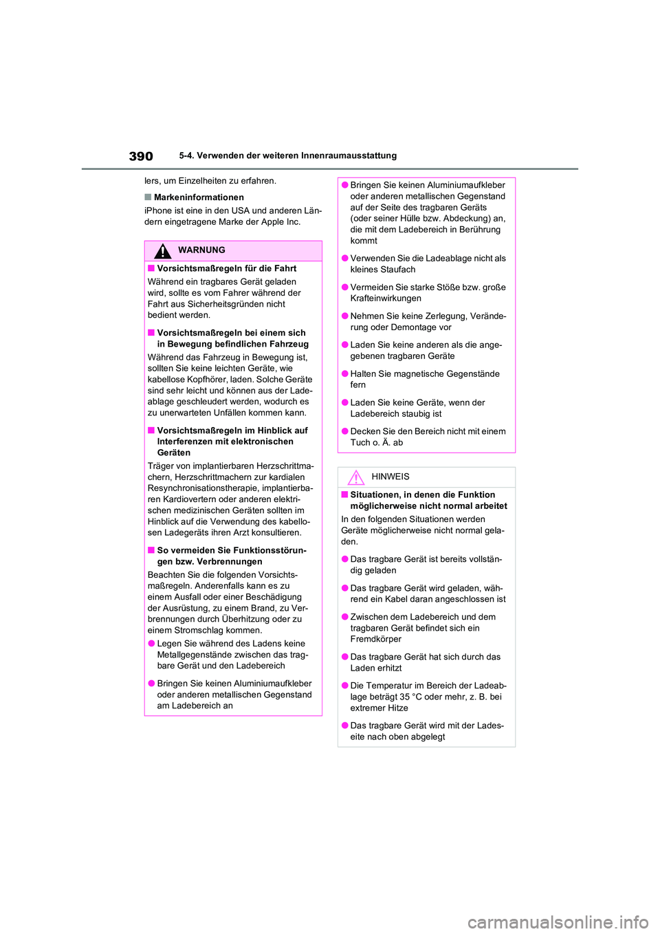 TOYOTA RAV4 2023 Betriebsanleitungen (in German) 3905-4. Verwenden der weiteren Innenraumausstattung
lers, um Einzelheiten zu erfahren.
■Markeninformationen
iPhone ist eine in den USA und anderen Län- dern eingetragene Marke der Apple Inc.
WARN TOYOTA RAV4 2023 Betriebsanleitungen (in German) 3905-4. Verwenden der weiteren Innenraumausstattung
lers, um Einzelheiten zu erfahren.
■Markeninformationen
iPhone ist eine in den USA und anderen Län- dern eingetragene Marke der Apple Inc.
WARN