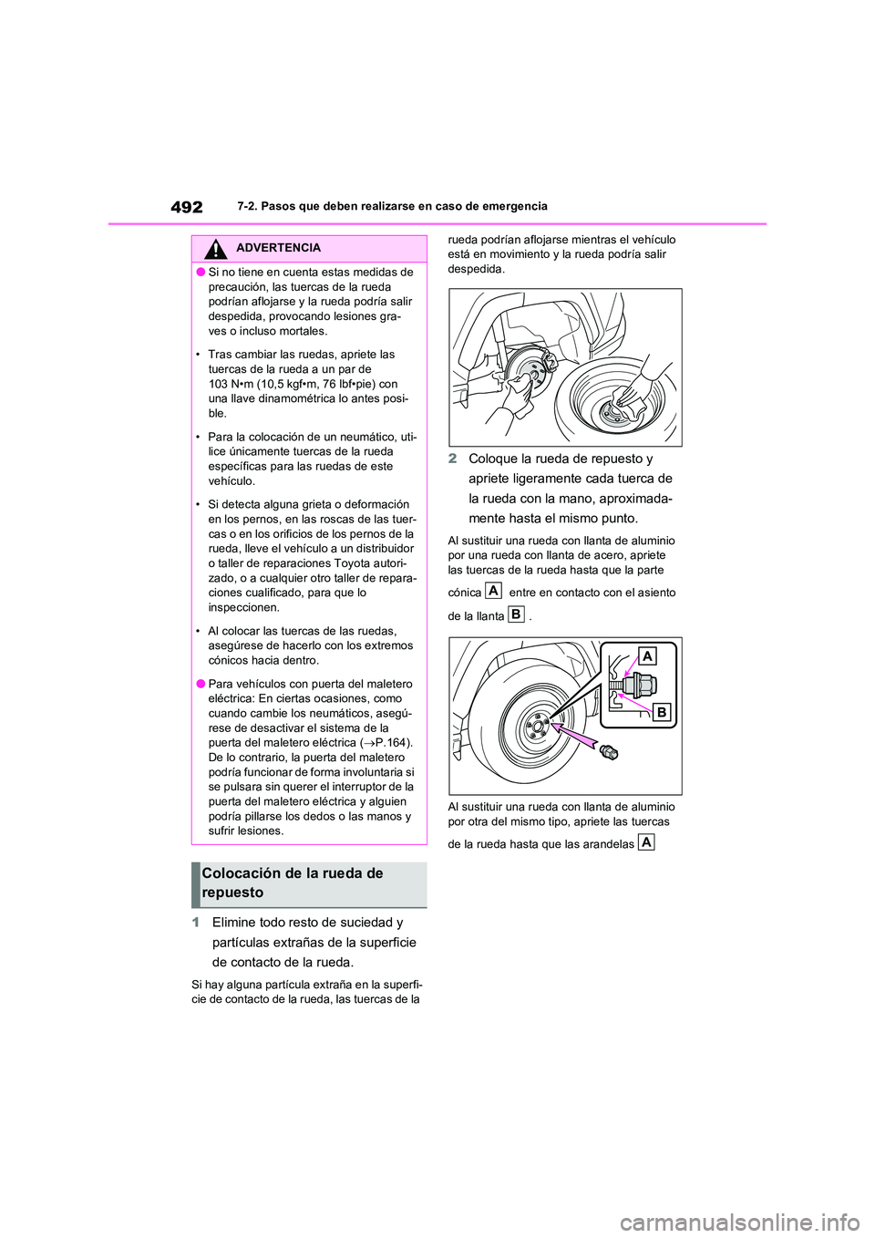 TOYOTA RAV4 2023  Manual del propietario (in Spanish) 4927-2. Pasos que deben realizarse en caso de emergencia
1Elimine todo resto de suciedad y  
partículas extrañas de la superficie  
de contacto de la rueda.
Si hay alguna partícula extraña en la s