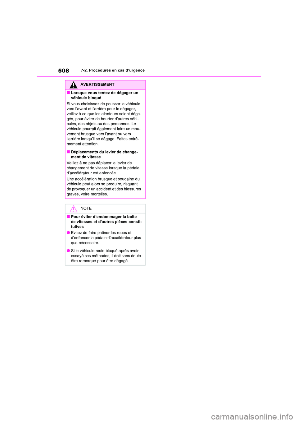 TOYOTA RAV4 2023 Manuel du propriétaire (in French) 5087-2. Procédures en cas d’urgence
AVERTISSEMENT
■Lorsque vous tentez de dégager un
véhicule bloqué
Si vous choisissez de pousser le véhicule vers l’avant et l’arrière pour le déga TOYOTA RAV4 2023 Manuel du propriétaire (in French) 5087-2. Procédures en cas d’urgence
AVERTISSEMENT
■Lorsque vous tentez de dégager un
véhicule bloqué
Si vous choisissez de pousser le véhicule vers l’avant et l’arrière pour le déga