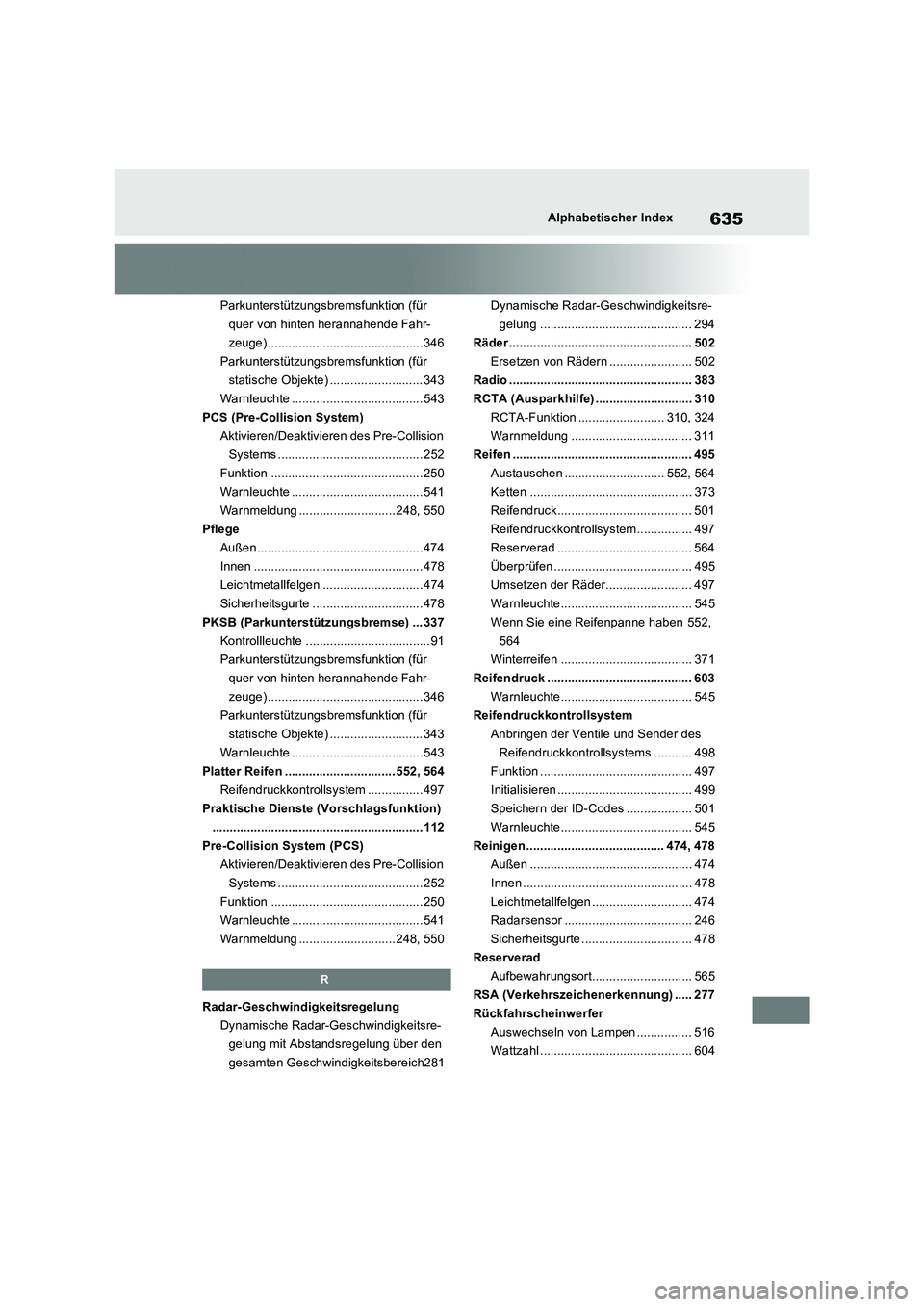 TOYOTA RAV4 2022  Betriebsanleitungen (in German) 635Alphabetischer Index
Parkunterstützungsbremsfunktion (für 
quer von hinten herannahende Fahr-
zeuge) ............................................. 346
Parkunterstützungsbremsfunktion (für 
stat