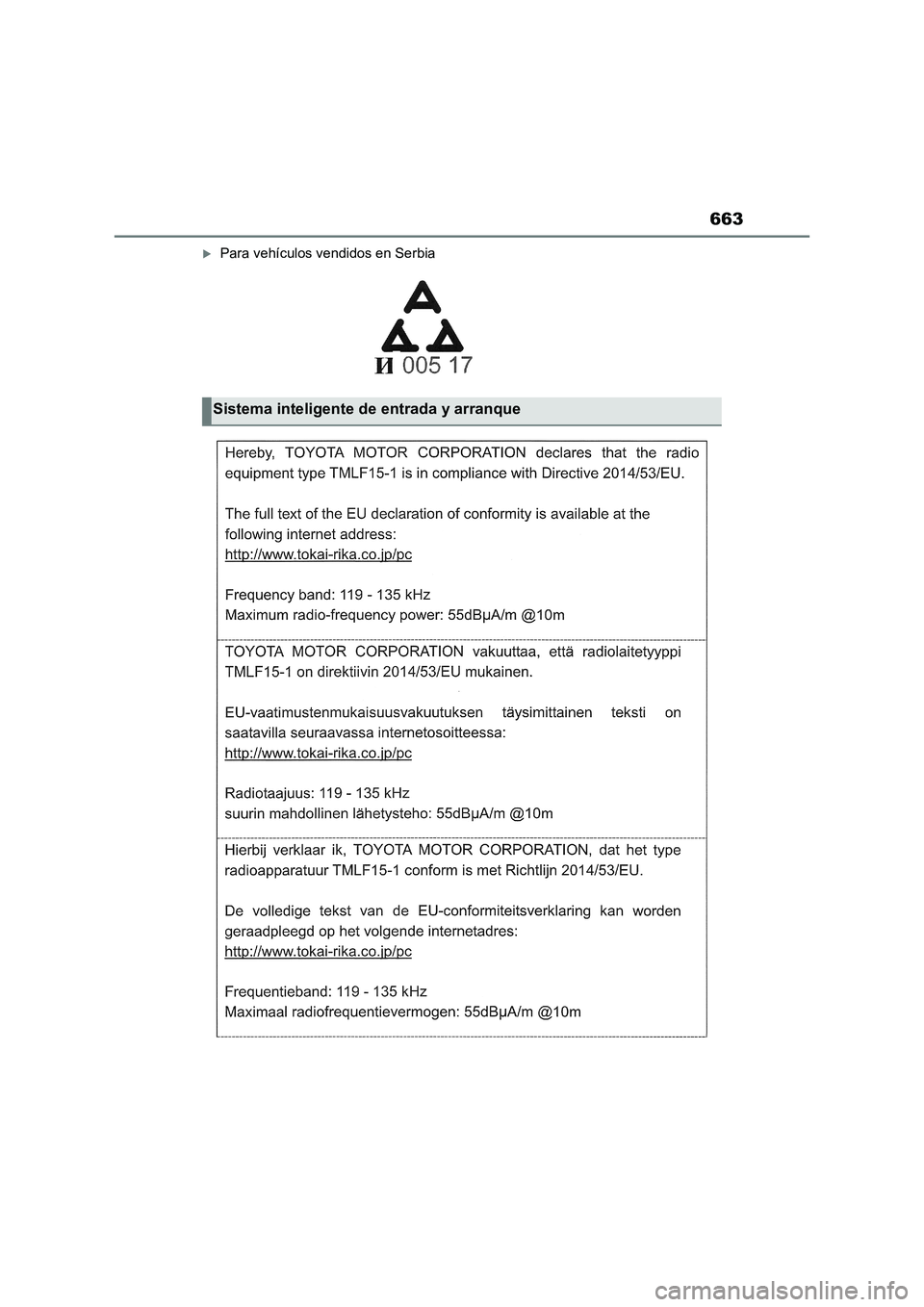 TOYOTA RAV4 2022  Manual del propietario (in Spanish) 663
Para vehículos vendidos en Serbia
Sistema inteligente de entrada y arranque 