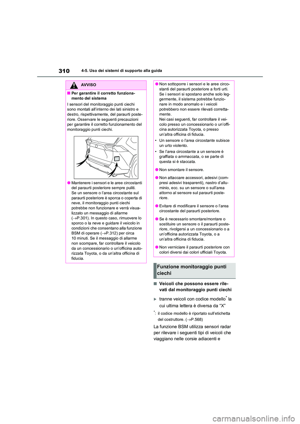 TOYOTA RAV4 2022  Manuale duso (in Italian) 3104-5. Uso dei sistemi di supporto alla guida
■Veicoli che possono essere rile- 
vati dal monitoraggio punti ciechi
tranne veicoli con codice modello* la  
cui ultima lettera è diversa da “X
