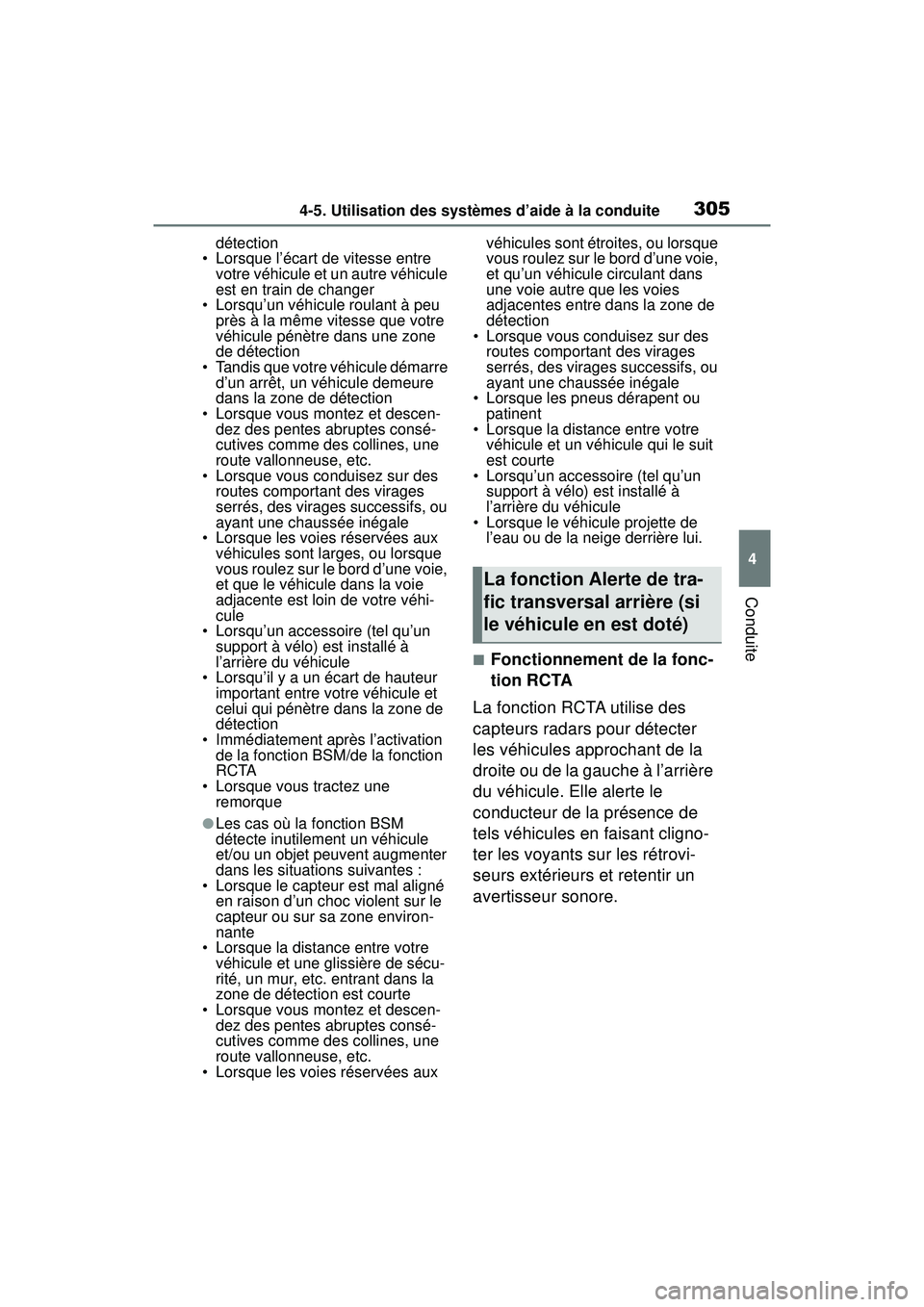 TOYOTA RAV4 2020  Manuel du propriétaire (in French) 3054-5. Utilisation des systèmes d’aide à la conduite
4
Conduite
détection
• Lorsque l’écart de vitesse entre  votre véhicule et un autre véhicule 
est en train de changer
• Lorsqu’un 