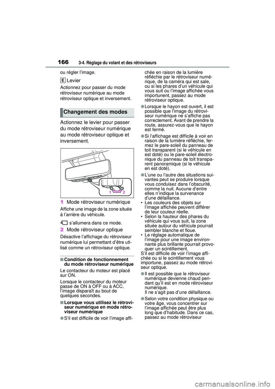 TOYOTA RAV4 2019 Manuel du propriétaire (in French) 1663-4. Réglage du volant et des rétroviseurs
ou régler l’image.
Levier
Actionnez pour passer du mode
rétroviseur numérique au mode
rétroviseur optique et inversement.
Actionnez le levier po TOYOTA RAV4 2019 Manuel du propriétaire (in French) 1663-4. Réglage du volant et des rétroviseurs
ou régler l’image.
Levier
Actionnez pour passer du mode
rétroviseur numérique au mode
rétroviseur optique et inversement.
Actionnez le levier po