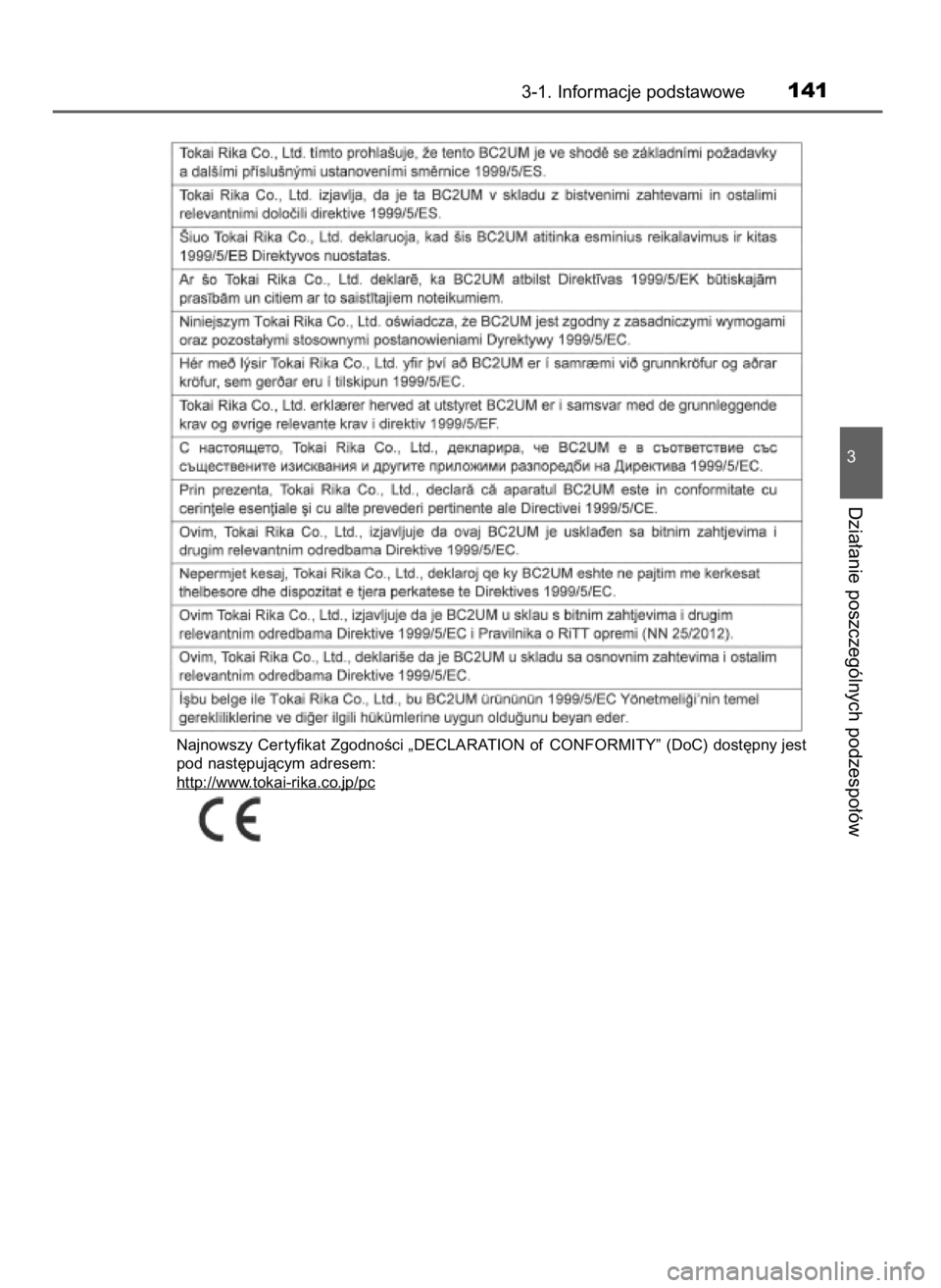 TOYOTA RAV4 2017  Instrukcja obsługi (in Polish) 3-1. Informacje podstawowe141
3
Dzia∏anie poszczególnych podzespo∏ów
Najnowszy Cer tyfikat ZgodnoÊci „DECLARATION of CONFORMITY” (DoC) dost´pny jest 
pod nast´pujàcym adresem:
http://www