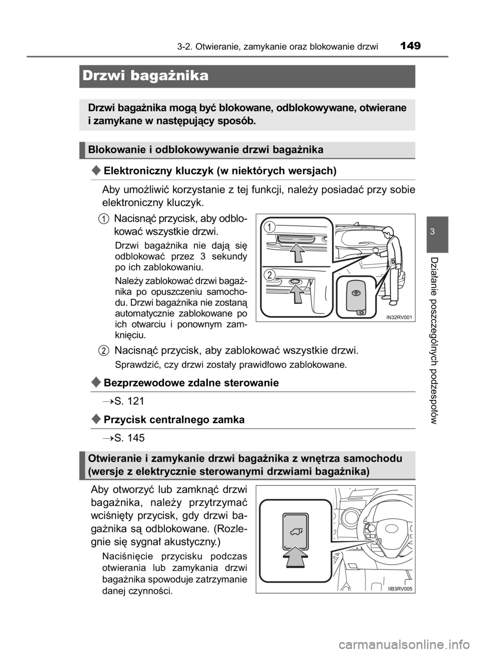 TOYOTA RAV4 2017 Instrukcja obsługi (in Polish) Elektroniczny kluczyk (w niektórych wersjach)
Aby umo˝liwiç korzystanie z tej funkcji, nale˝y posiadaç przy sobie
elektroniczny kluczyk.
Nacisnàç przycisk, aby odblo-
kowaç wszystkie drzwi.
D TOYOTA RAV4 2017 Instrukcja obsługi (in Polish) Elektroniczny kluczyk (w niektórych wersjach)
Aby umo˝liwiç korzystanie z tej funkcji, nale˝y posiadaç przy sobie
elektroniczny kluczyk.
Nacisnàç przycisk, aby odblo-
kowaç wszystkie drzwi.
D