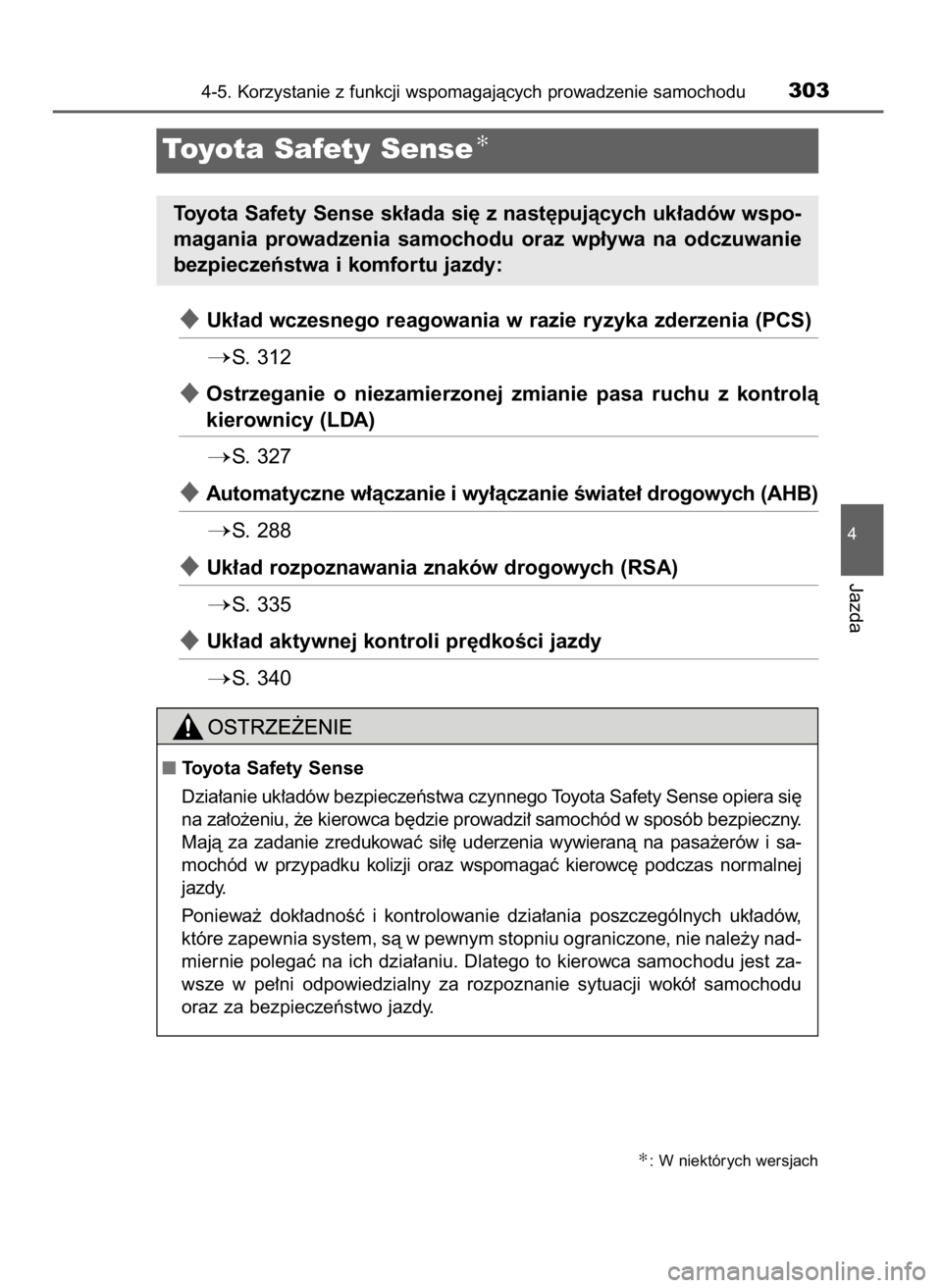 TOYOTA RAV4 2017 Instrukcja obsługi (in Polish) Uk∏ad wczesnego reagowania w razie ryzyka zderzenia (PCS)
S. 312
Ostrzeganie o niezamierzonej zmianie pasa ruchu z kontrolà
kierownicy (LDA)
S. 327
Automatyczne w∏àczanie i wy∏àcza TOYOTA RAV4 2017 Instrukcja obsługi (in Polish) Uk∏ad wczesnego reagowania w razie ryzyka zderzenia (PCS)
S. 312
Ostrzeganie o niezamierzonej zmianie pasa ruchu z kontrolà
kierownicy (LDA)
S. 327
Automatyczne w∏àczanie i wy∏àcza