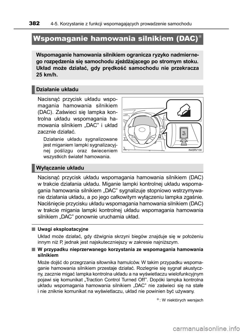 TOYOTA RAV4 2017 Instrukcja obsługi (in Polish) Nacisnàç przycisk uk∏adu wspo-
magania hamowania silnikiem
(DAC). ZaÊwieci si´ lampka kon-
trolna uk∏adu wspomagania ha-
mowania silnikiem „DAC” i uk∏ad
zacznie dzia∏aç TOYOTA RAV4 2017 Instrukcja obsługi (in Polish) Nacisnàç przycisk uk∏adu wspo-
magania hamowania silnikiem
(DAC). ZaÊwieci si´ lampka kon-
trolna uk∏adu wspomagania ha-
mowania silnikiem „DAC” i uk∏ad
zacznie dzia∏aç