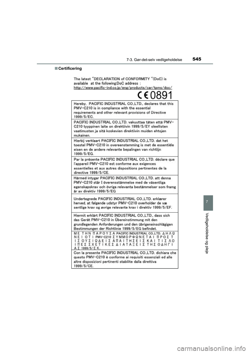 TOYOTA RAV4 2016  Brugsanvisning (in Danish) 5457-3. Gør-det-selv vedligeholdelse
OM42A45DK
7
Vedligeholdelse og pleje
■Certificering
OM42A45DK.book  Page 545  Thursd ay, December 10, 2015  7:36 PM 