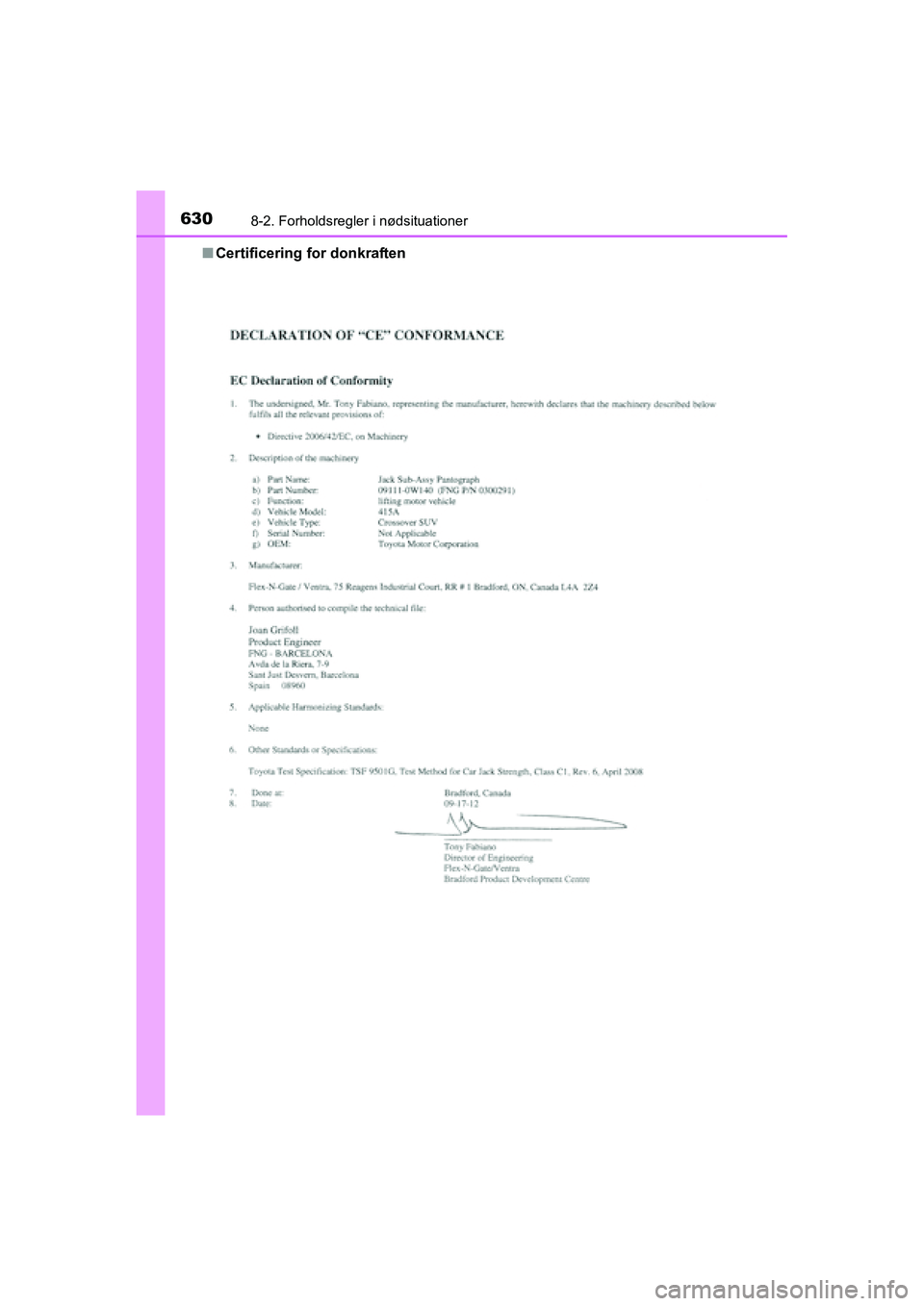 TOYOTA RAV4 2016  Brugsanvisning (in Danish) 6308-2. Forholdsregler i nødsituationer
OM42A45DK■
Certificering for donkraften
OM42A45DK.book  Page 630  Thursd ay, December 10, 2015  7:36 PM 