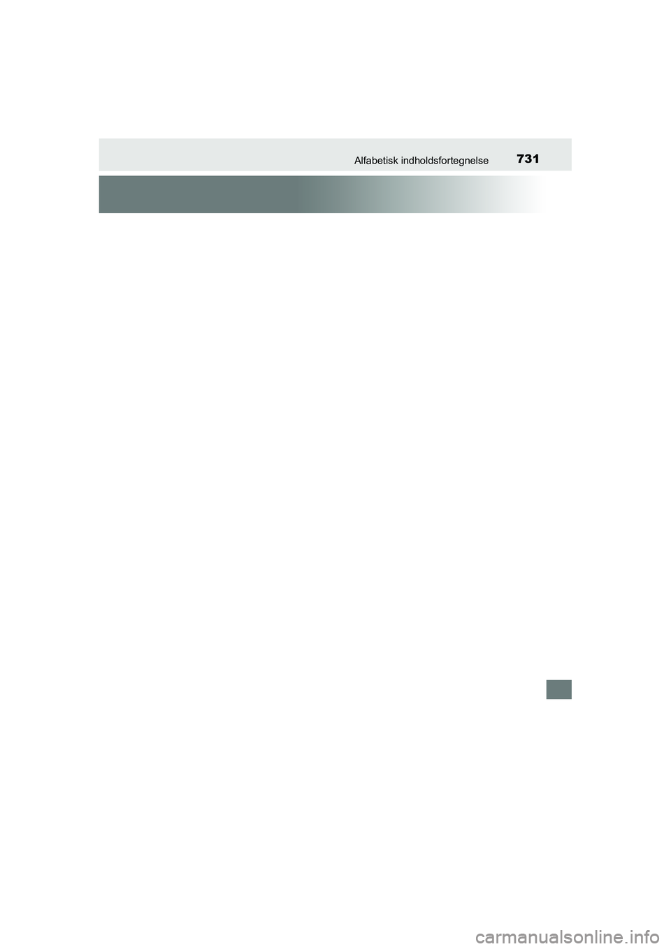 TOYOTA RAV4 2016  Brugsanvisning (in Danish) 731Alfabetisk indholdsfortegnelse
OM42A45DK
OM42A45DK.book  Page 731  Thursday, December 10, 2015  7:36 PM 
