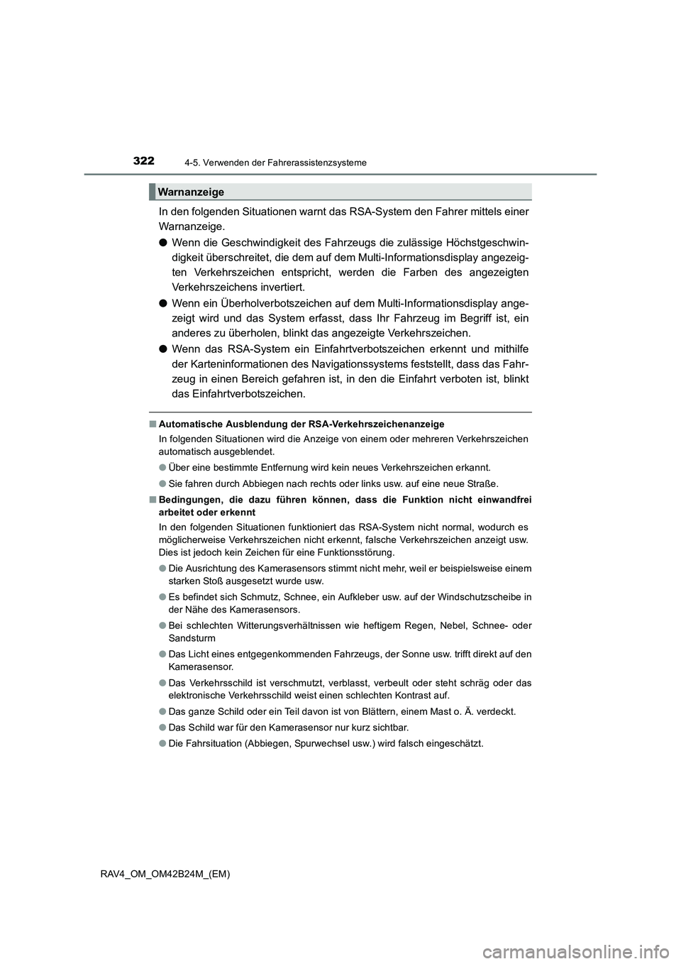 TOYOTA RAV4 2016  Betriebsanleitungen (in German) 3224-5. Verwenden der Fahrerassistenzsysteme
RAV4_OM_OM42B24M_(EM)
In den folgenden Situationen warnt das RSA-System den Fahrer mittels einer
Warnanzeige.
●Wenn die Geschwindigkeit des Fahr zeugs di
