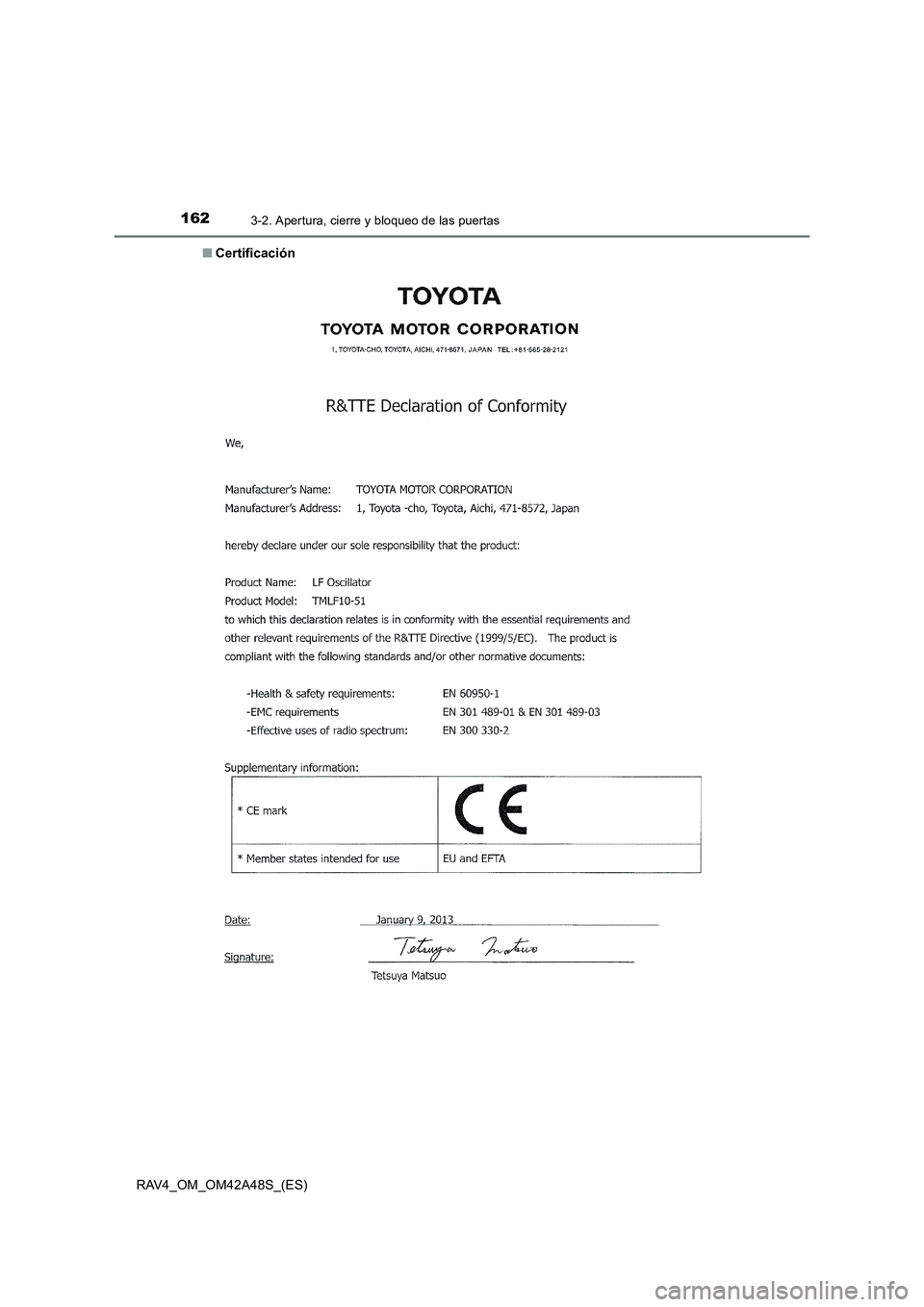 TOYOTA RAV4 2016  Manual del propietario (in Spanish) 1623-2. Apertura, cierre y bloqueo de las puertas
RAV4_OM_OM42A48S_(ES)■
Certificación 
