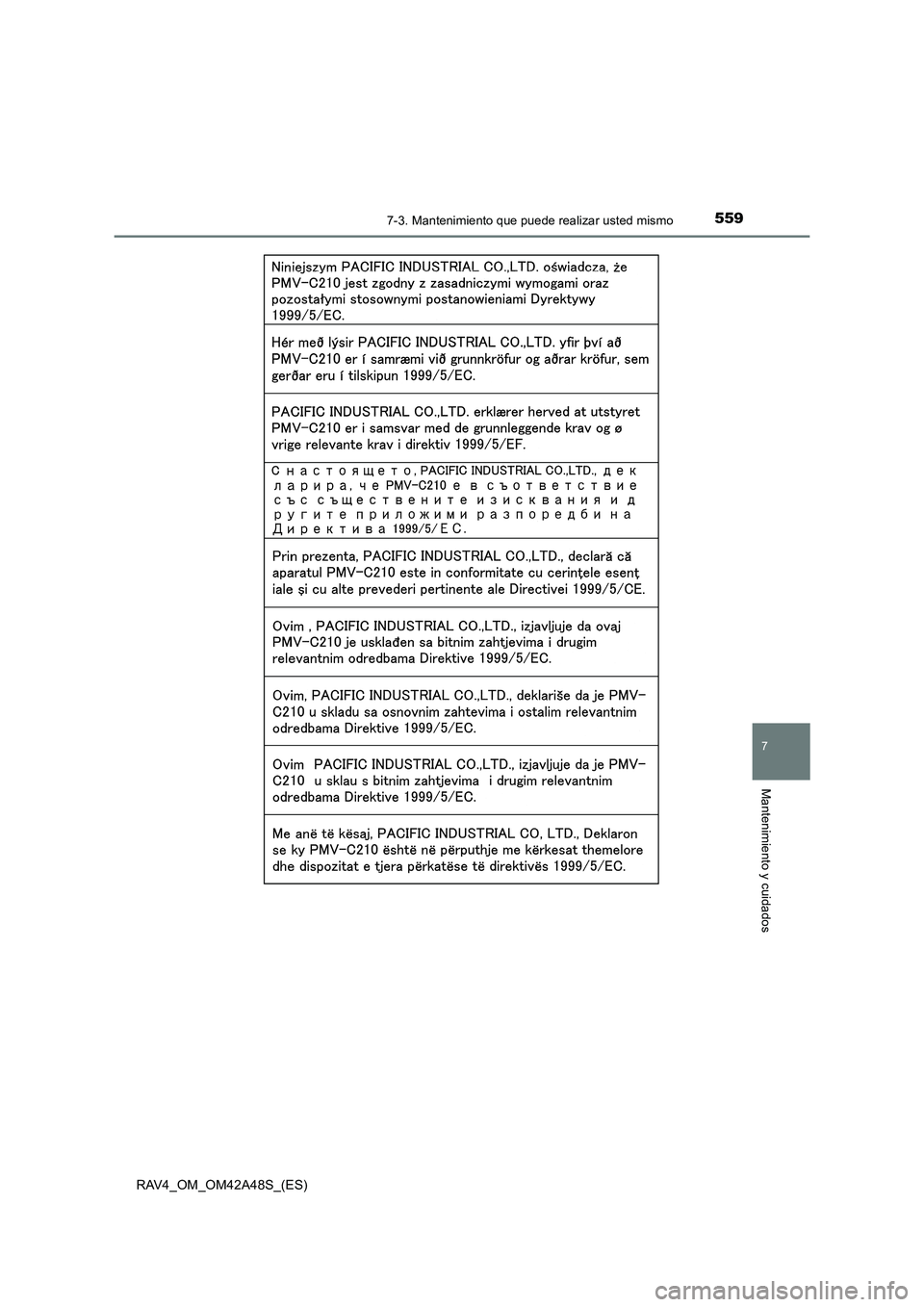 TOYOTA RAV4 2016  Manual del propietario (in Spanish) 5597-3. Mantenimiento que puede realizar usted mismo
RAV4_OM_OM42A48S_(ES)
7
Mantenimiento y cuidados 