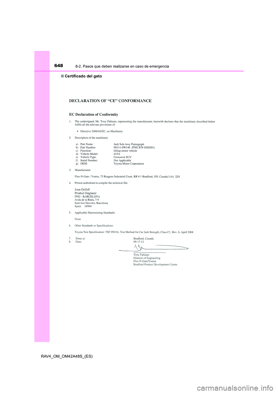 TOYOTA RAV4 2016  Manual del propietario (in Spanish) 6488-2. Pasos que deben realizarse en caso de emergencia
RAV4_OM_OM42A48S_(ES)■
Certificado del gato 