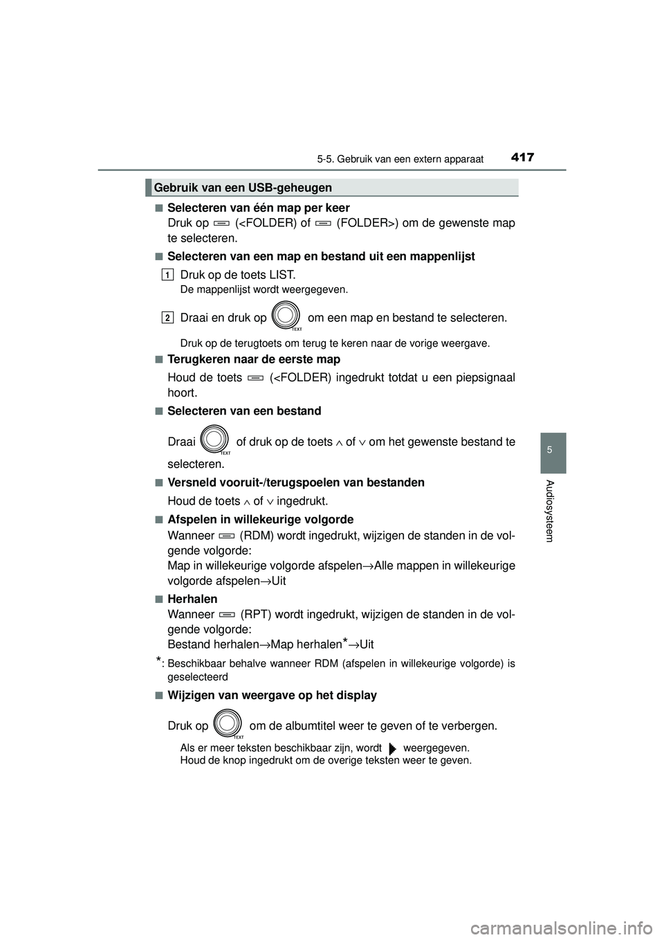 TOYOTA RAV4 2016  Instructieboekje (in Dutch) 4175-5. Gebruik van een extern apparaat
5
Audiosysteem
RAV4_OM_OM42A45E_(EE)■
Selecteren van één map per keer
Druk op   (<FOLDER) of   (FOLDER>) om de gewenste map
te selecteren.
■Selecteren van