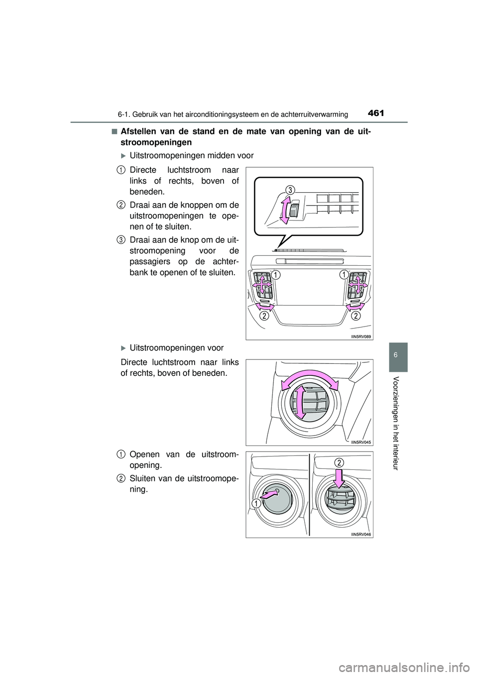 TOYOTA RAV4 2016  Instructieboekje (in Dutch) 4616-1. Gebruik van het airconditioningsysteem en de achterruitverwarming
6
Voorzieningen in het interieur
RAV4_OM_OM42A45E_(EE)■
Afstellen van de stand en de 
mate van opening van de uit-
stroomope
