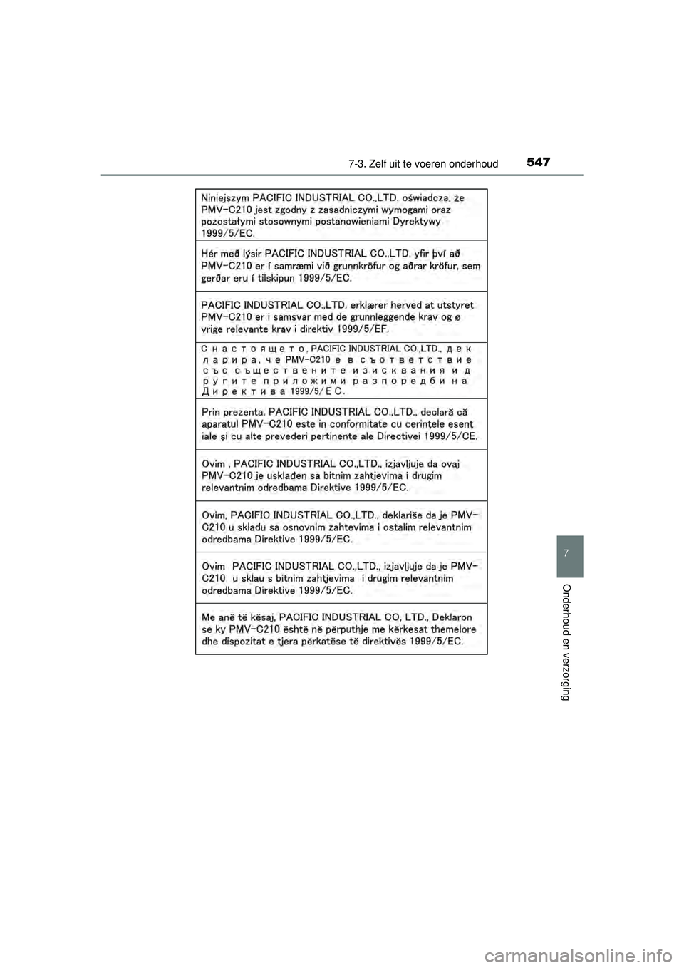 TOYOTA RAV4 2016  Instructieboekje (in Dutch) 5477-3. Zelf uit te voeren onderhoud
RAV4_OM_OM42A45E_(EE)
7
Onderhoud en verzorging
RAV4_OM_OM42A45E_(EE).book  Page 547  Tuesday, October 20, 2015  11:26 AM 