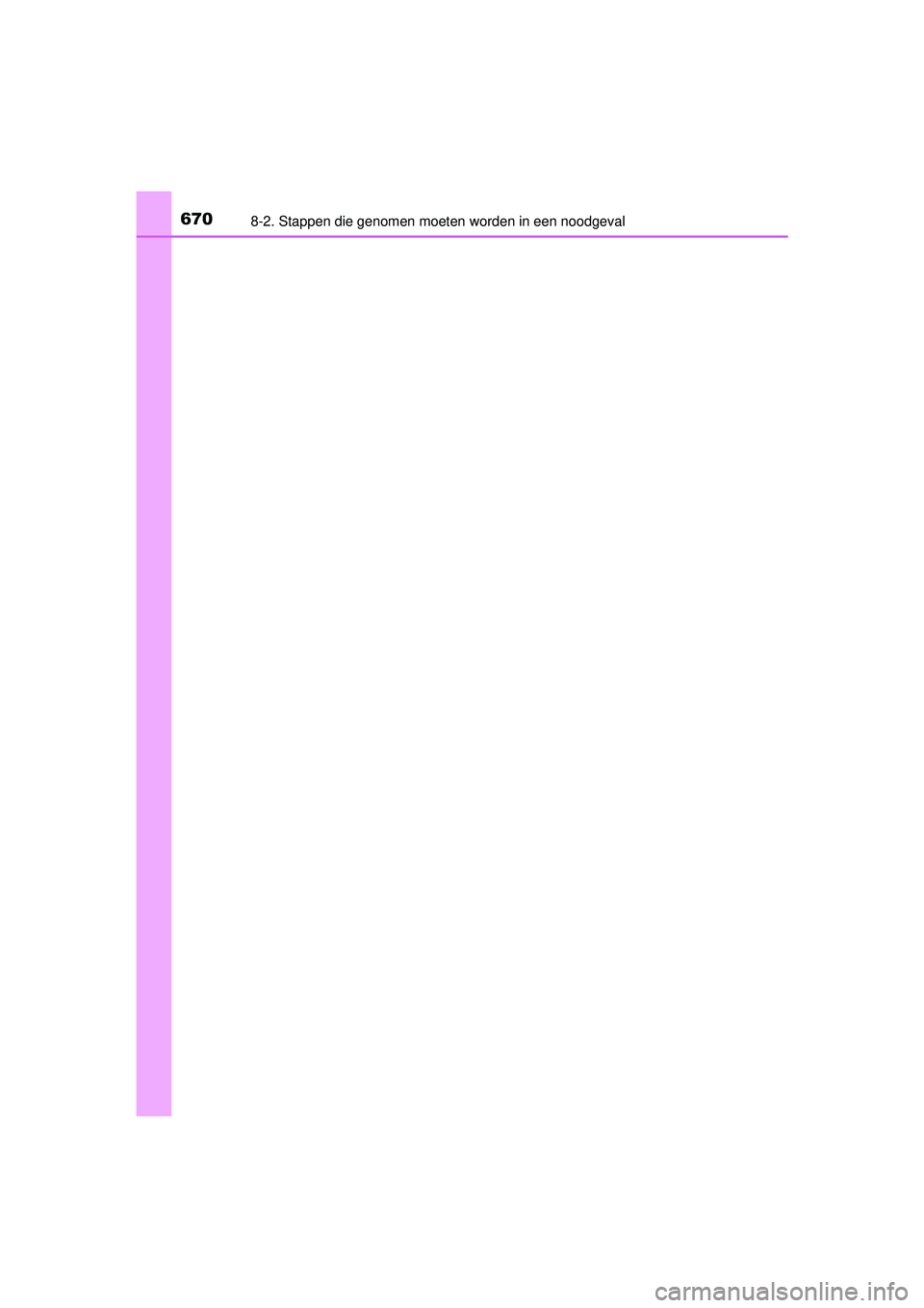 TOYOTA RAV4 2016  Instructieboekje (in Dutch) 6708-2. Stappen die genomen moeten worden in een noodgeval
RAV4_OM_OM42A45E_(EE)
RAV4_OM_OM42A45E_(EE).book  Page 670  Tuesday, October 20, 2015  11:26 AM 