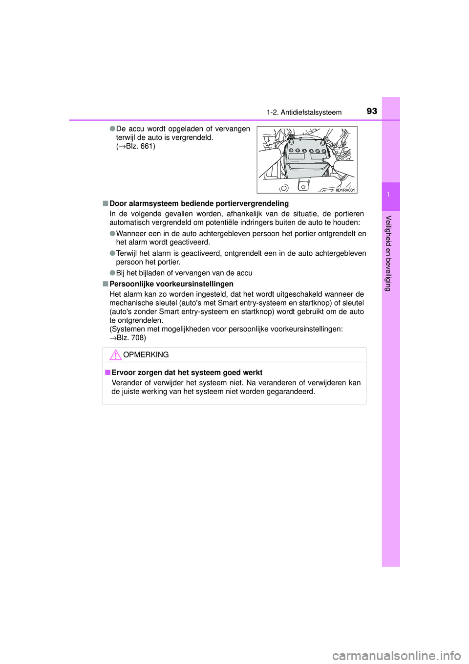 TOYOTA RAV4 2016  Instructieboekje (in Dutch) 931-2. Antidiefstalsysteem
1
RAV4_OM_OM42A45E_(EE)
Veiligheid en beveiliging
■Door alarmsysteem bedie nde portiervergrendeling
In de volgende gevallen worden, afhankelijk van de situatie, de portier
