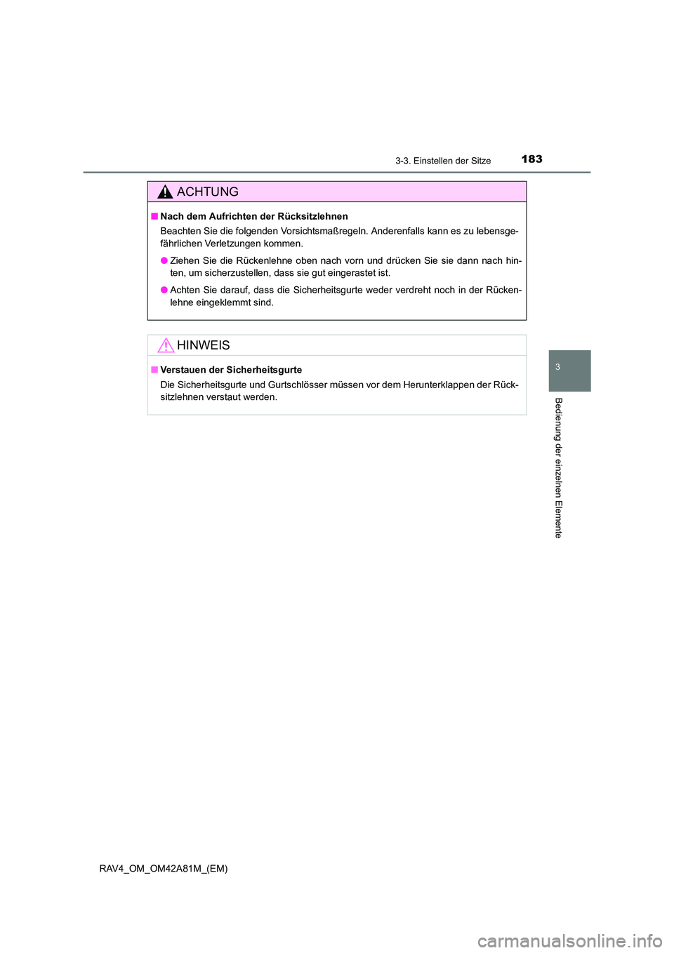TOYOTA RAV4 2015  Betriebsanleitungen (in German) 1833-3. Einstellen der Sitze
3
Bedienung der einzelnen Elemente
RAV4_OM_OM42A81M_(EM)
ACHTUNG
■Nach dem Aufrichten  der Rücksitzlehnen
Beachten Sie die folgenden Vorsichtsmaßregeln. Anderenfalls k