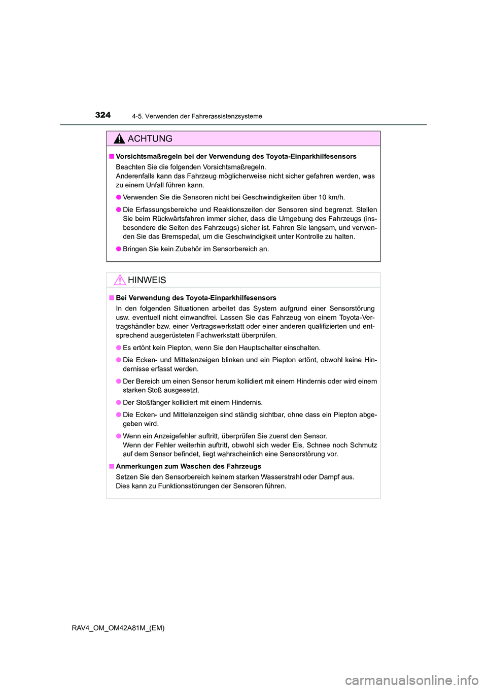 TOYOTA RAV4 2015 Betriebsanleitungen (in German) 3244-5. Verwenden der Fahrerassistenzsysteme
RAV4_OM_OM42A81M_(EM)
ACHTUNG
■Vorsichtsmaßregeln bei der Verwen dung des Toyota-Einparkhilfesensors
Beachten Sie die folgenden Vorsichtsmaßregeln.
And TOYOTA RAV4 2015 Betriebsanleitungen (in German) 3244-5. Verwenden der Fahrerassistenzsysteme
RAV4_OM_OM42A81M_(EM)
ACHTUNG
■Vorsichtsmaßregeln bei der Verwen dung des Toyota-Einparkhilfesensors
Beachten Sie die folgenden Vorsichtsmaßregeln.
And